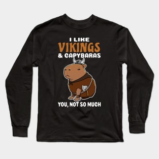 I Like Vikings and Capybaras you not so much cartoon Long Sleeve T-Shirt